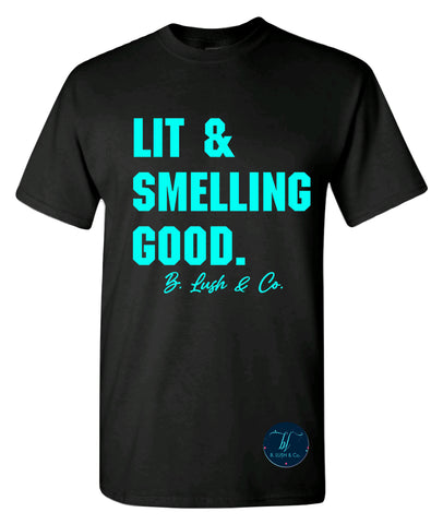 Lit & Smelling Good Tee